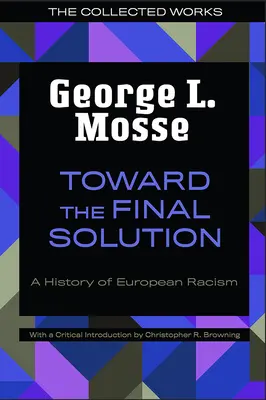 Toward the Final Solution: O istorie a rasismului european - Toward the Final Solution: A History of European Racism