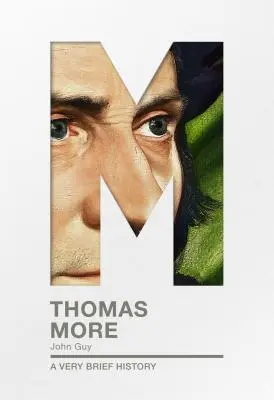 Thomas More: O foarte scurtă istorie - Thomas More: A Very Brief History