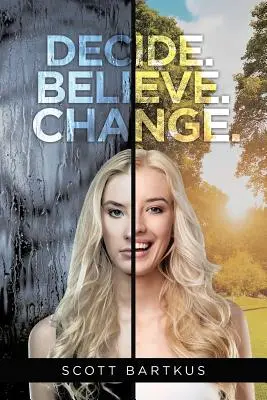 Decide. Crede. Change. - Decide. Believe. Change.