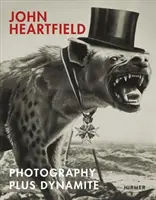 John Heartfield: Fotografie plus dinamită - John Heartfield: Photography Plus Dynamite