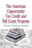 American Opportunity Tax Credit & Pell Grant Program - Analize ale asistenței pentru educație - American Opportunity Tax Credit & Pell Grant Program - Analyses of Education Assistance