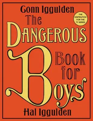 Cartea periculoasă pentru băieți - The Dangerous Book for Boys