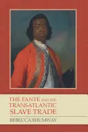 Fante și comerțul transatlantic cu sclavi - The Fante and the Transatlantic Slave Trade