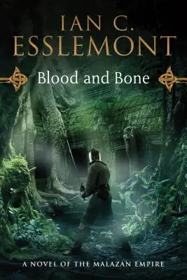 Sânge și os: Un roman al Imperiului Malazan - Blood and Bone: A Novel of the Malazan Empire