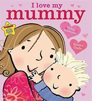 O iubesc pe mămica mea Board Book - I Love My Mummy Board Book