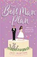 Best Man Plan - O „poveste dulce și fierbinte între prieteni și îndrăgostiți”, plasată într-o podgorie superbă! (Burton Jaci (Autor)) - Best Man Plan - A 'sweet and hot friends-to-lovers story' set in a gorgeous vineyard! (Burton Jaci (Author))