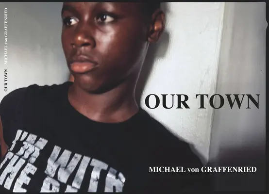 Michael Von Graffenried: Orașul nostru - Michael Von Graffenried: Our Town