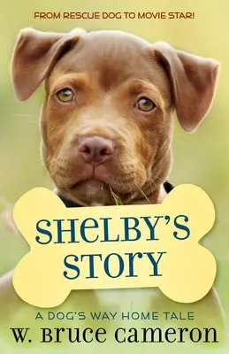 Povestea lui Shelby: Povestea unui cățeluș - Shelby's Story: A Puppy Tale