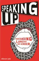 Speaking Up: Înțelegerea limbajului și a genului - Speaking Up: Understanding Language and Gender
