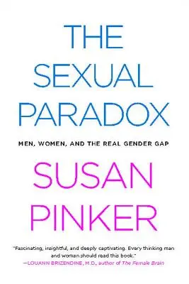 Paradoxul sexual: Bărbații, femeile și adevăratul decalaj de gen - The Sexual Paradox: Men, Women and the Real Gender Gap