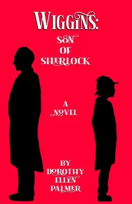 Wiggins: Fiul lui Sherlock - Wiggins: Son of Sherlock