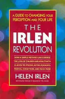 Revoluția Irlen: Un ghid pentru a-ți schimba percepția și viața - The Irlen Revolution: A Guide to Changing Your Perception and Your Life