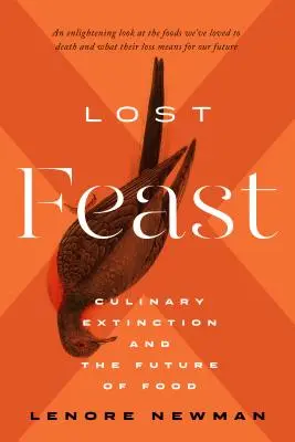 Festinul pierdut: Extincția culinară și viitorul hranei - Lost Feast: Culinary Extinction and the Future of Food