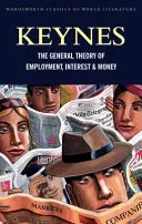 Teoria generală a ocupării forței de muncă, a dobânzii și a banilor: Cu consecințele economice ale păcii - The General Theory of Employment, Interest and Money: With the Economic Consequences of the Peace