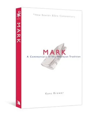 Nbbc, Marcu: Un comentariu în tradiția wesleyană - Nbbc, Mark: A Commentary in the Wesleyan Tradition