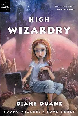 High Wizardry, 3: A treia carte din seria Young Wizards - High Wizardry, 3: The Third Book in the Young Wizards Series