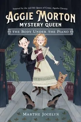 Aggie Morton, regina misterelor: Corpul de sub pian - Aggie Morton, Mystery Queen: The Body Under the Piano