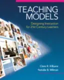 Modele de predare: Proiectarea instruirii pentru elevii secolului 21 - Teaching Models: Designing Instruction for 21st Century Learners
