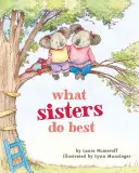 Ce fac surorile cel mai bine: (Cărți cu surori mai mari pentru copii, Cărți cu surori pentru copii, Cărți cu frați pentru copii) - What Sisters Do Best: (Big Sister Books for Kids, Sisterhood Books for Kids, Sibling Books for Kids)