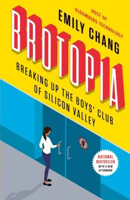 Brotopia: Desființarea clubului băieților din Silicon Valley - Brotopia: Breaking Up the Boys' Club of Silicon Valley