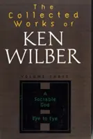 Operele colecționate ale lui Ken Wilber, volumul 3 - The Collected Works of Ken Wilber, Volume 3