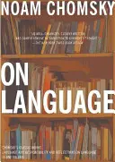 Despre limbaj: Lucrările clasice ale lui Chomsky Language and Responsibility și Reflections on Language într-un singur volum - On Language: Chomsky's Classic Works Language and Responsibility and Reflections on Language in One Volume