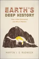 Istoria profundă a Pământului: Cum a fost descoperită și de ce este importantă - Earth's Deep History: How It Was Discovered and Why It Matters