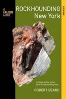 Rockhounding New York: Un ghid al celor mai bune situri de Rockhounding din acest stat - Rockhounding New York: A Guide to the State's Best Rockhounding Sites