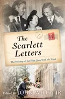 Scrisorile lui Scarlett: The Making of the Film Gone with the Wind - The Scarlett Letters: The Making of the Film Gone with the Wind
