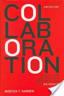Colaborarea: Cum evită liderii capcanele, construiesc un teren comun și culeg rezultate mari - Collaboration: How Leaders Avoid the Traps, Build Common Ground, and Reap Big Results
