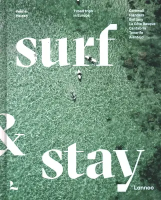 Surf & Stay: 7 Road Trips în Europa - Surf & Stay: 7 Road Trips in Europe
