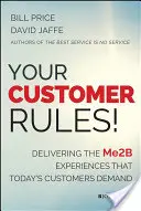 Clientul tău conduce!: Delivering the Me2b Experiences That Today's Customers Demand - Your Customer Rules!: Delivering the Me2b Experiences That Today's Customers Demand