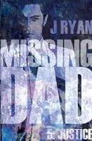 Missing Dad 5 - Justiție - Missing Dad 5 - Justice