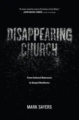 Biserica dispărută: De la relevanța culturală la reziliența Evangheliei - Disappearing Church: From Cultural Relevance to Gospel Resilience