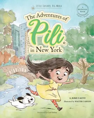 Aventurile lui Pili în New York. Dual Language Books for Children ( Bilingual English - Spanish ) Cuento en espaol - The Adventures of Pili in New York. Dual Language Books for Children ( Bilingual English - Spanish ) Cuento en espaol