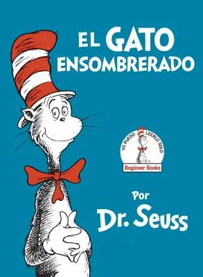 El Gato Ensombrerado (Pisica cu pălărie, ediția în spaniolă) - El Gato Ensombrerado (the Cat in the Hat Spanish Edition)