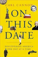La această dată: De la pelerini până astăzi, descoperirea Americii zi de zi - On This Date: From the Pilgrims to Today, Discovering America One Day at a Time