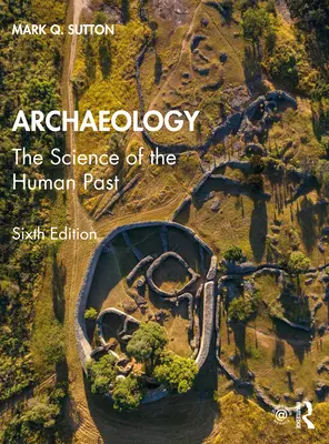 Arheologie: Știința trecutului uman - Archaeology: The Science of the Human Past
