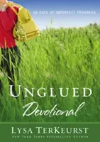 Unglued Devotional: 60 de zile de progres imperfect - Unglued Devotional: 60 Days of Imperfect Progress