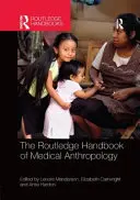 Manualul Routledge de antropologie medicală - The Routledge Handbook of Medical Anthropology