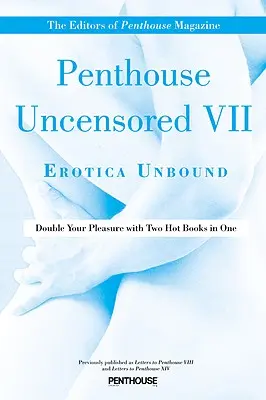 Penthouse Uncensored VII: Erotica fără limite - Penthouse Uncensored VII: Erotica Unbound