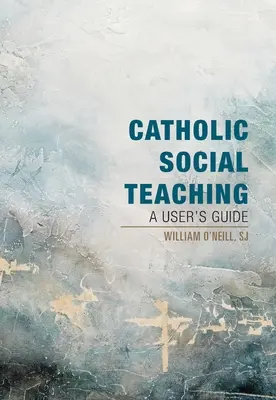 Învățătura socială catolică: un ghid al utilizatorului - Catholic Social Teaching: A User's Guide