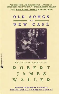 Old Songs in a New Cafe: Eseuri selectate - Old Songs in a New Cafe: Selected Essays