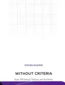 Fără criterii: Kant, Whitehead, Deleuze și estetica - Without Criteria: Kant, Whitehead, Deleuze, and Aesthetics