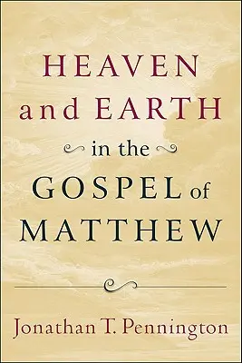 Cerul și pământul în Evanghelia după Matei - Heaven and Earth in the Gospel of Matthew
