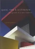 Spațiu, timp și arhitectură: Creșterea unei noi tradiții - Space, Time & Architecture: The Growth of a New Tradition
