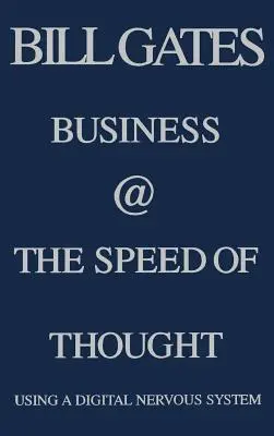 Afaceri @ Viteza gândirii: Utilizarea unui sistem nervos digital - Business @ the Speed of Thought: Using a Digital Nervous System