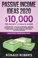 Idei de venit pasiv 2020: 10.000 / lună Ghidul final - Dropshipping, marketing afiliat, Amazon FBA analizat + 47 de oportunități profitabile pentru - Passive Income Ideas 2020: 10,000/ month Ultimate Guide - Dropshipping, Affiliate Marketing, Amazon FBA Analyzed + 47 Profitable Opportunities to