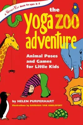 Aventura Yoga Zoo: Poziții și jocuri cu animale pentru copii mici - The Yoga Zoo Adventure: Animal Poses and Games for Little Kids