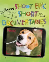 Filmați scurte documentare epice - Shoot Epic Short Documentaries